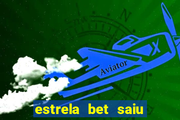 estrela bet saiu do ar